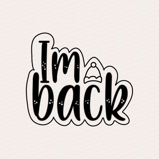 I’m back 1